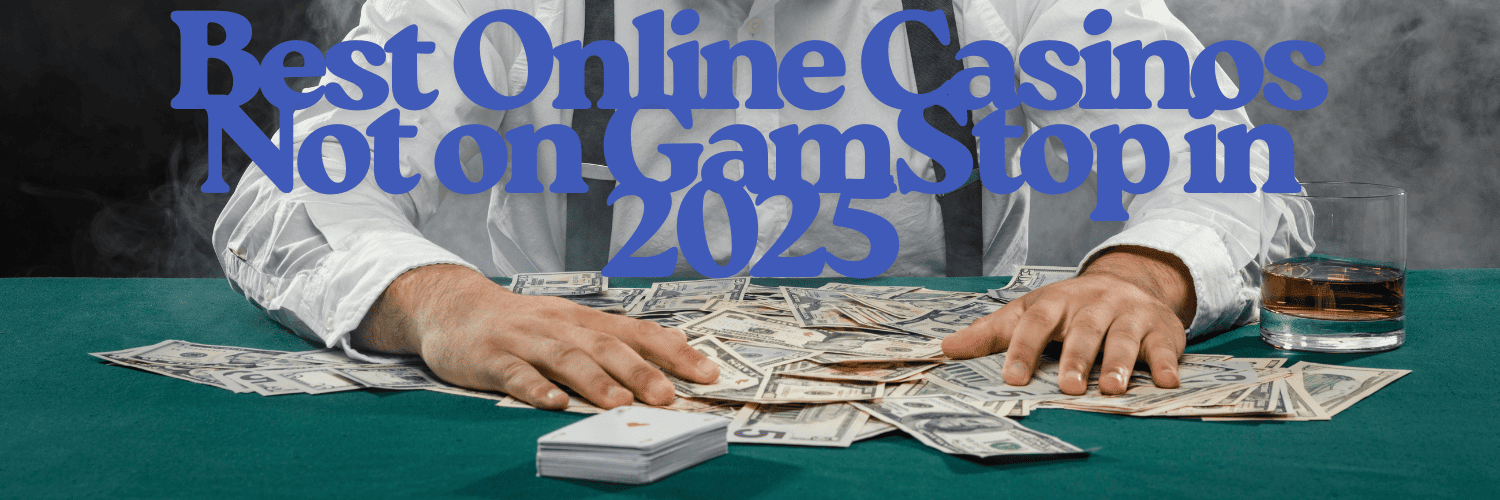 Discover Online Casinos Not Blocked by GamStop -1319380042 Discover Online Casinos Not Blocked by GamStop -1319380042