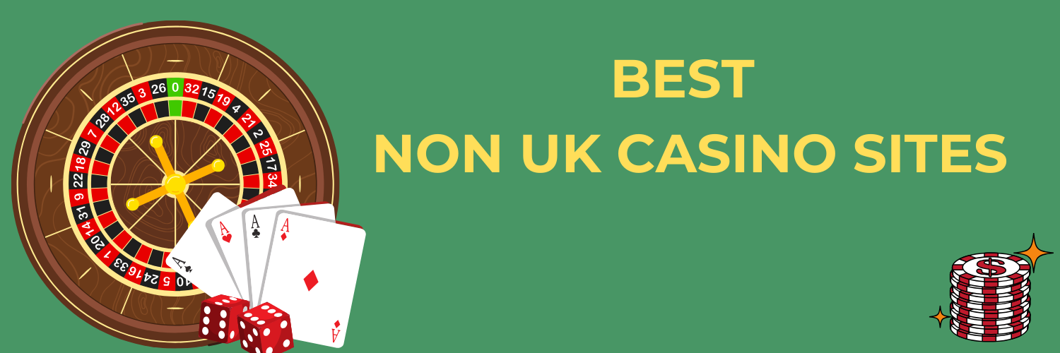 Discover the Best Non-UK Gambling Sites Discover the Best Non-UK Gambling Sites